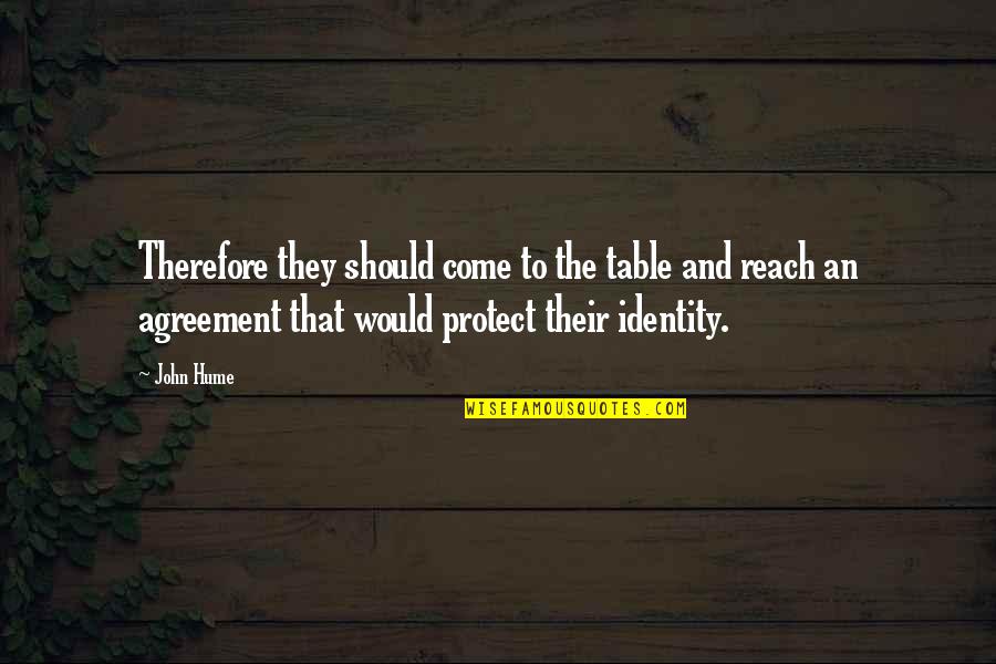 Saggese Angela Quotes By John Hume: Therefore they should come to the table and