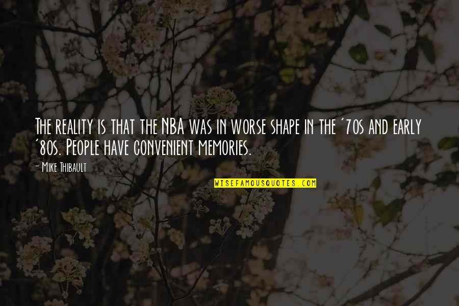 Saggiatirus Quotes By Mike Thibault: The reality is that the NBA was in Saggiatirus Quotes By Mike Thibault: The reality is that the NBA was in