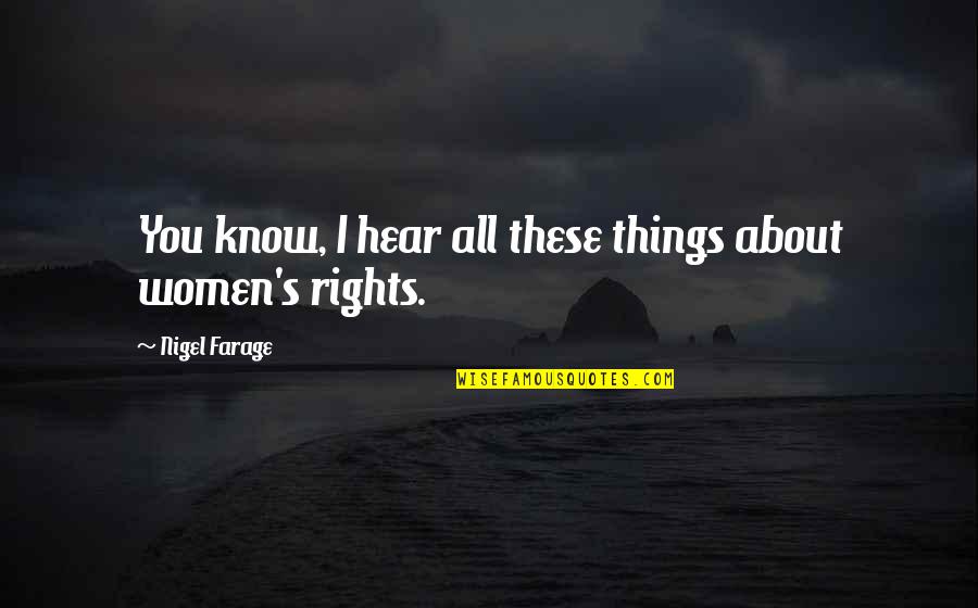 Saggy Breasts Quotes By Nigel Farage: You know, I hear all these things about