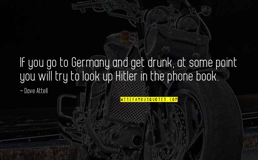 Sagitario Hoy Quotes By Dave Attell: If you go to Germany and get drunk, Sagitario Hoy Quotes By Dave Attell: If you go to Germany and get drunk,