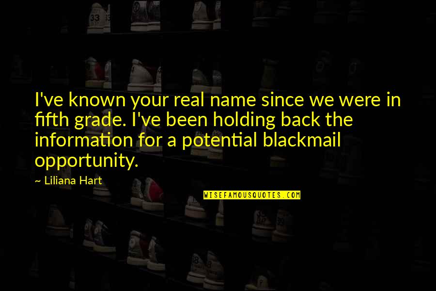 Sagiv Ashkenazi Quotes By Liliana Hart: I've known your real name since we were Sagiv Ashkenazi Quotes By Liliana Hart: I've known your real name since we were