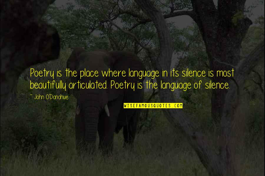 Sagiv Ben Quotes By John O'Donohue: Poetry is the place where language in its Sagiv Ben Quotes By John O'Donohue: Poetry is the place where language in its