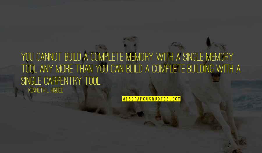 Sagone Samoa Quotes By Kenneth L. Higbee: You cannot build a complete memory with a Sagone Samoa Quotes By Kenneth L. Higbee: You cannot build a complete memory with a