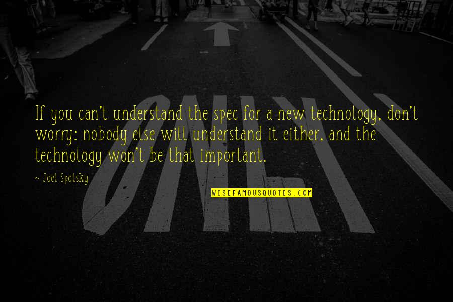 Sahabah Stories Quotes By Joel Spolsky: If you can't understand the spec for a Sahabah Stories Quotes By Joel Spolsky: If you can't understand the spec for a