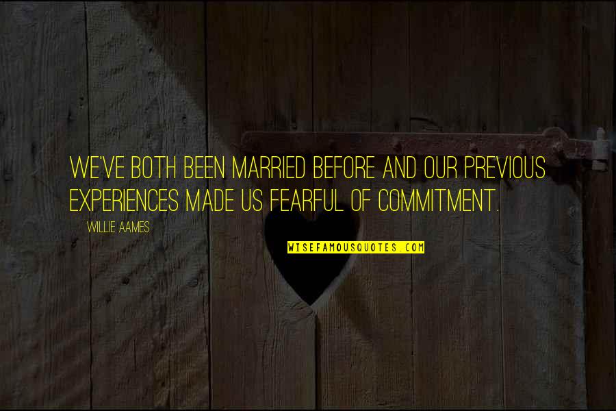 Sahabat Yang Baik Quotes By Willie Aames: We've both been married before and our previous Sahabat Yang Baik Quotes By Willie Aames: We've both been married before and our previous