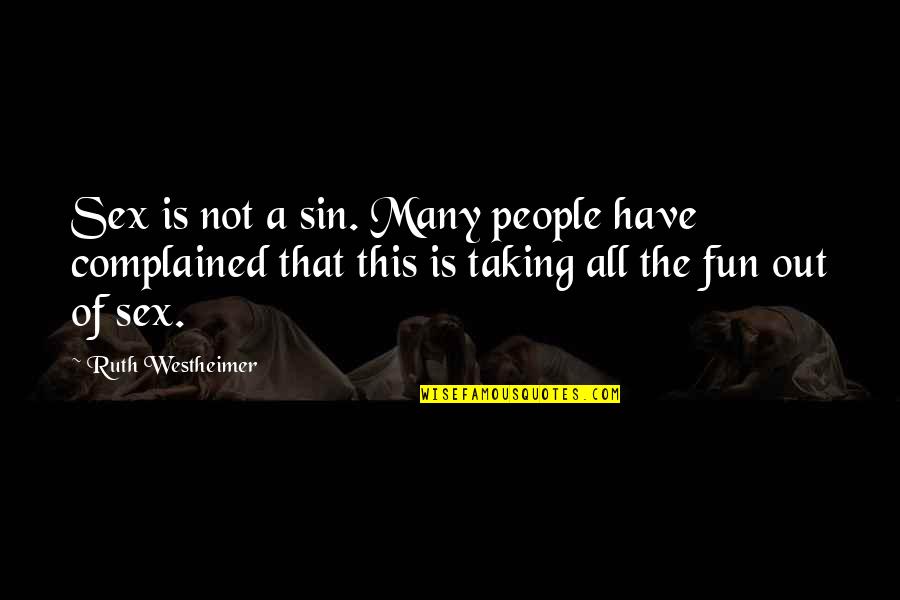 Sahagian Awning Quotes By Ruth Westheimer: Sex is not a sin. Many people have Sahagian Awning Quotes By Ruth Westheimer: Sex is not a sin. Many people have
