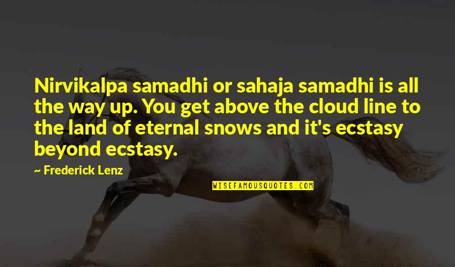 Sahaja Quotes By Frederick Lenz: Nirvikalpa samadhi or sahaja samadhi is all the