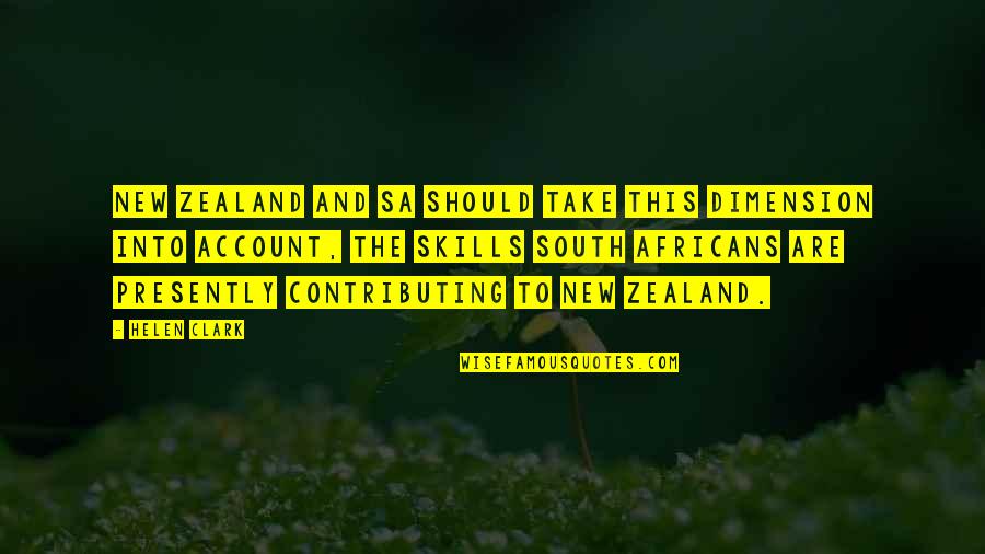 Sa'han Quotes By Helen Clark: New Zealand and SA should take this dimension