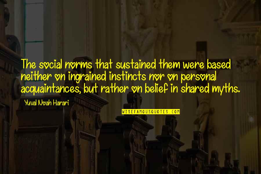 Sahand Persian Quotes By Yuval Noah Harari: The social norms that sustained them were based Sahand Persian Quotes By Yuval Noah Harari: The social norms that sustained them were based