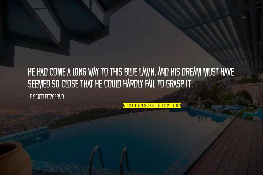 Sahinpasic Vahidin Quotes By F Scott Fitzgerald: He had come a long way to this