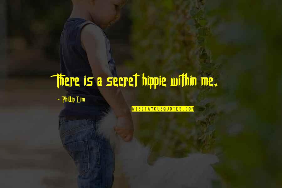 Sahm Quotes By Phillip Lim: There is a secret hippie within me.