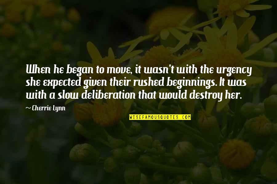 Sahranite Quotes By Cherrie Lynn: When he began to move, it wasn't with