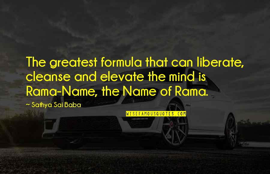 Sai Baba Sathya Quotes By Sathya Sai Baba: The greatest formula that can liberate, cleanse and