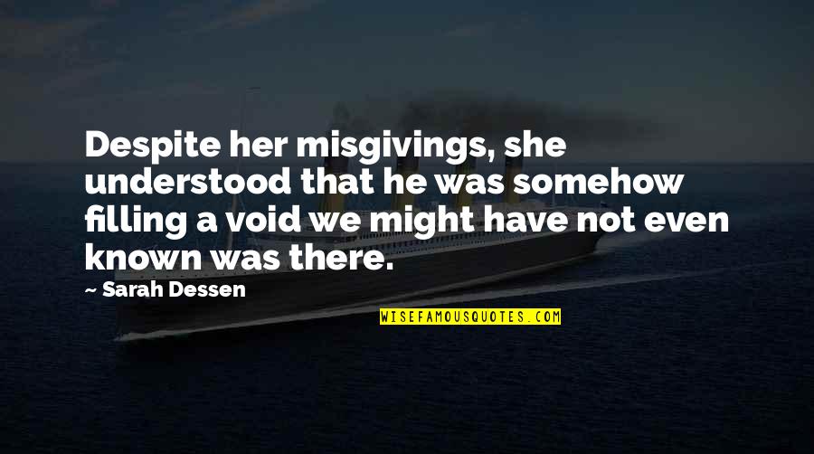 Sai Tamhankar Quotes By Sarah Dessen: Despite her misgivings, she understood that he was Sai Tamhankar Quotes By Sarah Dessen: Despite her misgivings, she understood that he was