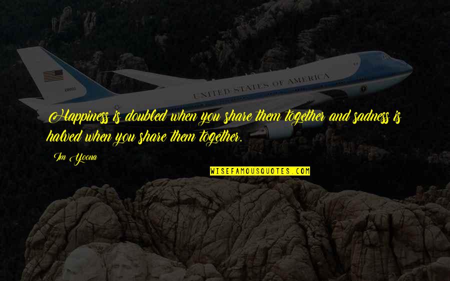Saias Africanas Quotes By Im Yoona: Happiness is doubled when you share them together Saias Africanas Quotes By Im Yoona: Happiness is doubled when you share them together
