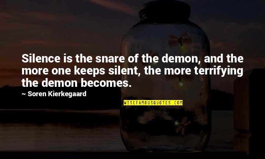 Said After Quote Quotes By Soren Kierkegaard: Silence is the snare of the demon, and Said After Quote Quotes By Soren Kierkegaard: Silence is the snare of the demon, and