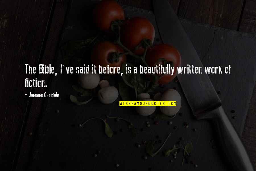 Said Before Quotes By Janeane Garofalo: The Bible, I've said it before, is a Said Before Quotes By Janeane Garofalo: The Bible, I've said it before, is a