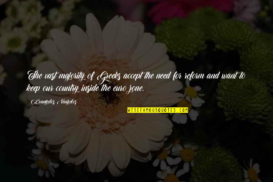 Said By Gordon Quotes By Evangelos Venizelos: The vast majority of Greeks accept the need Said By Gordon Quotes By Evangelos Venizelos: The vast majority of Greeks accept the need