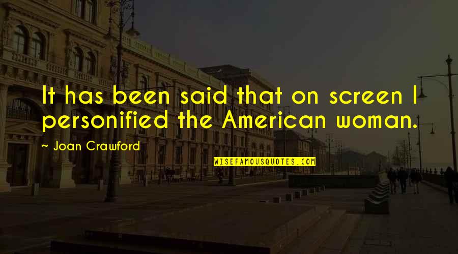 Said Has Quotes By Joan Crawford: It has been said that on screen I