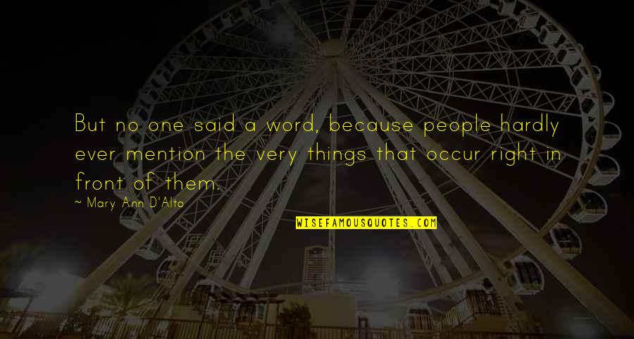 Said No One Ever Quotes By Mary Ann D'Alto: But no one said a word, because people