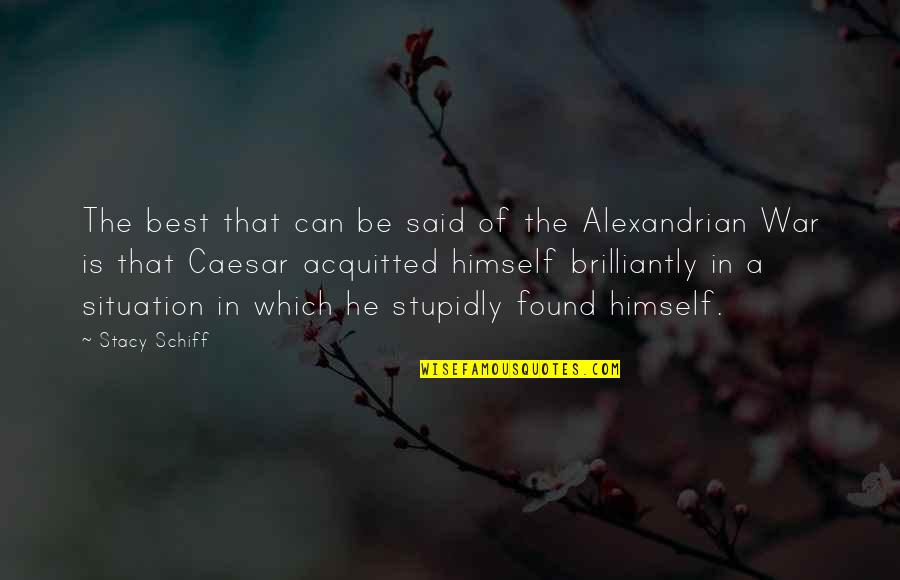 Said That Quotes By Stacy Schiff: The best that can be said of the Said That Quotes By Stacy Schiff: The best that can be said of the