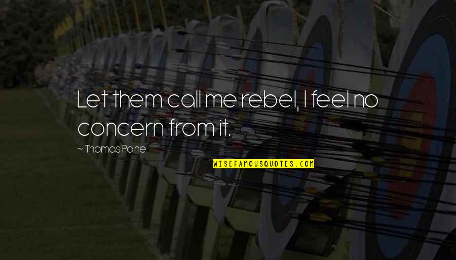 Said Womens Swimsuits Quotes By Thomas Paine: Let them call me rebel, I feel no Said Womens Swimsuits Quotes By Thomas Paine: Let them call me rebel, I feel no
