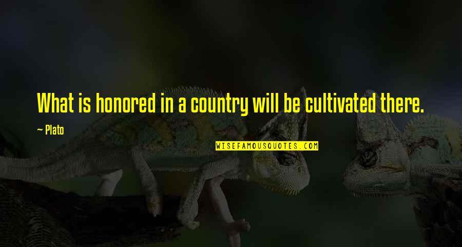 Saidina Abu Bakr Quotes By Plato: What is honored in a country will be