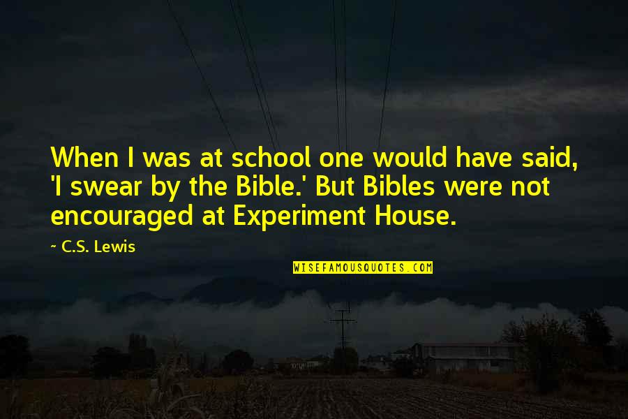 Said's Quotes By C.S. Lewis: When I was at school one would have