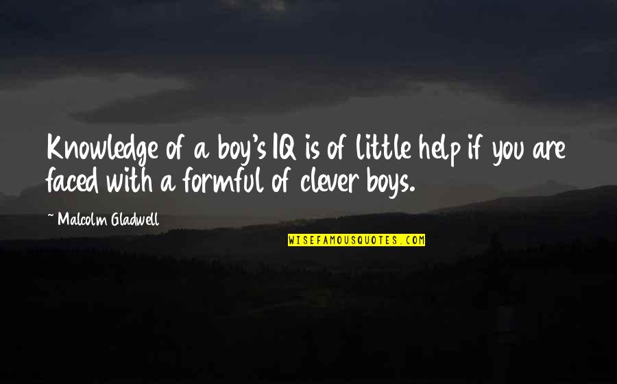 Saidtools Quotes By Malcolm Gladwell: Knowledge of a boy's IQ is of little