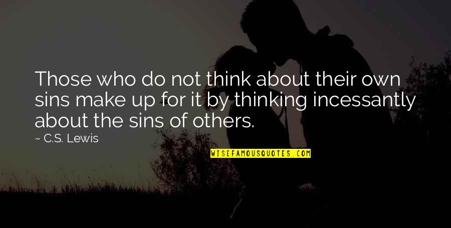Saidu Tejan Thomas Quotes By C.S. Lewis: Those who do not think about their own