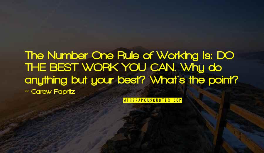 Saie Quotes By Carew Papritz: The Number One Rule of Working Is: DO
