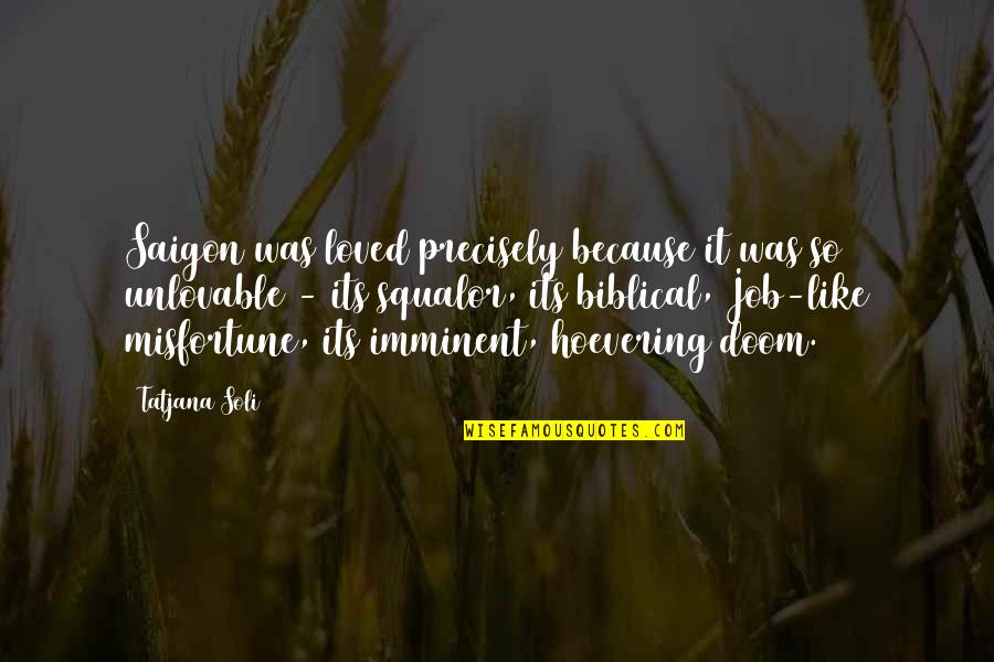 Saigon Quotes By Tatjana Soli: Saigon was loved precisely because it was so Saigon Quotes By Tatjana Soli: Saigon was loved precisely because it was so