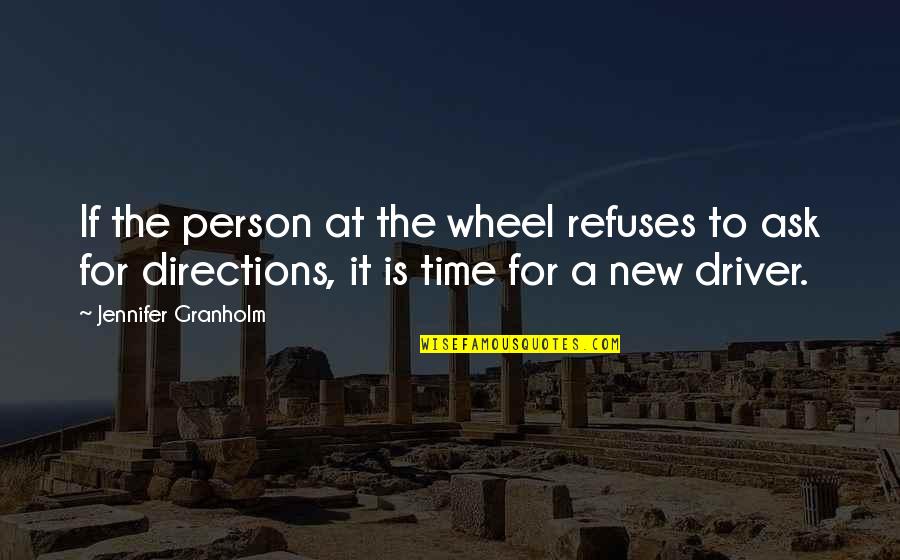Saigyo Poems Quotes By Jennifer Granholm: If the person at the wheel refuses to Saigyo Poems Quotes By Jennifer Granholm: If the person at the wheel refuses to