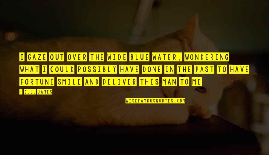 Saijiki Muhai Quotes By E.L. James: I gaze out over the wide blue water, Saijiki Muhai Quotes By E.L. James: I gaze out over the wide blue water,