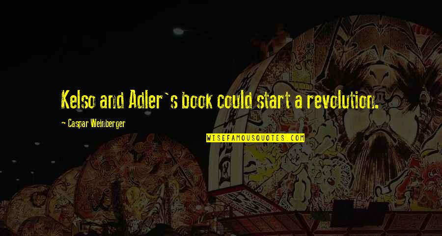Saikumar Malayalam Quotes By Caspar Weinberger: Kelso and Adler's book could start a revolution. Saikumar Malayalam Quotes By Caspar Weinberger: Kelso and Adler's book could start a revolution.