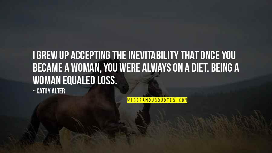 Sail Ahead Quotes By Cathy Alter: I grew up accepting the inevitability that once Sail Ahead Quotes By Cathy Alter: I grew up accepting the inevitability that once