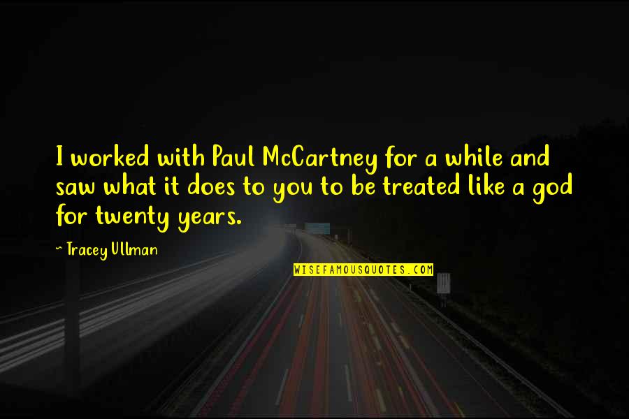 Sail Ahead Quotes By Tracey Ullman: I worked with Paul McCartney for a while