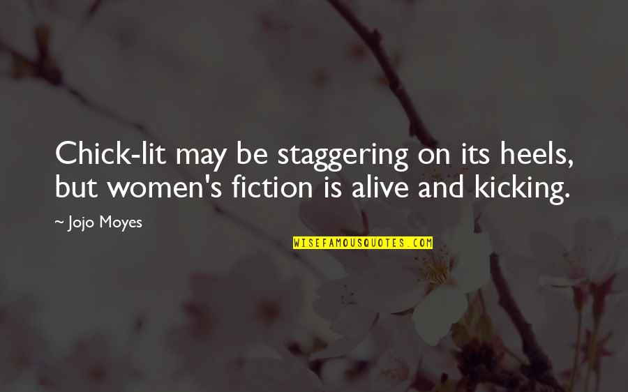 Sailaja Quotes By Jojo Moyes: Chick-lit may be staggering on its heels, but