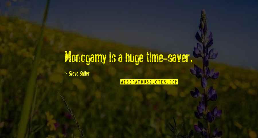 Sailer Quotes By Steve Sailer: Monogamy is a huge time-saver.