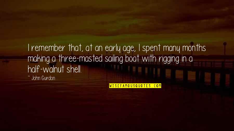 Sailing Boat Quotes By John Gurdon: I remember that, at an early age, I
