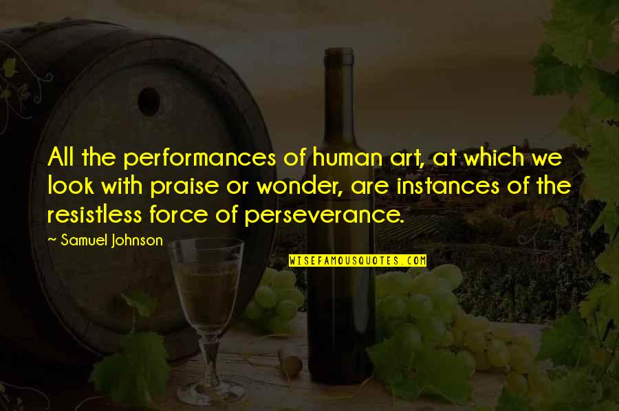 Sailing Metaphor Quotes By Samuel Johnson: All the performances of human art, at which