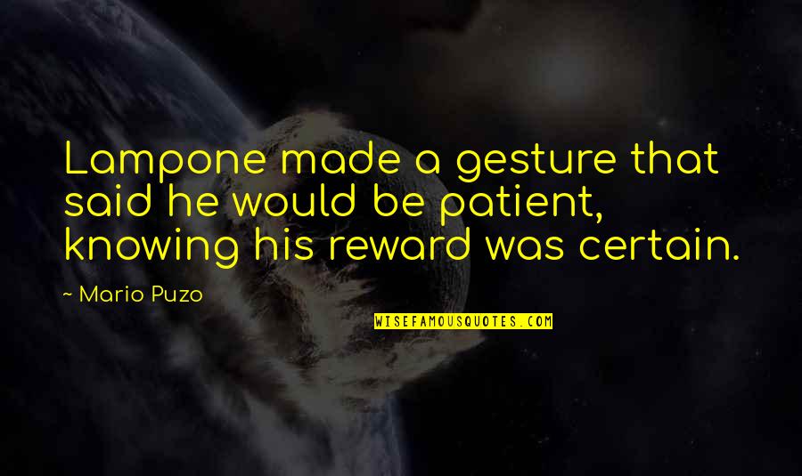 Sailing Tattoo Quotes By Mario Puzo: Lampone made a gesture that said he would