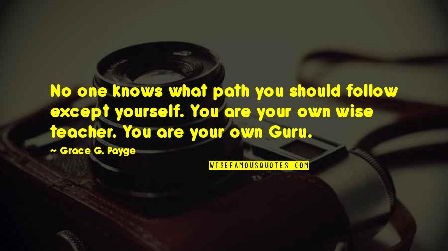 Sailings Quotes By Grace G. Payge: No one knows what path you should follow Sailings Quotes By Grace G. Payge: No one knows what path you should follow