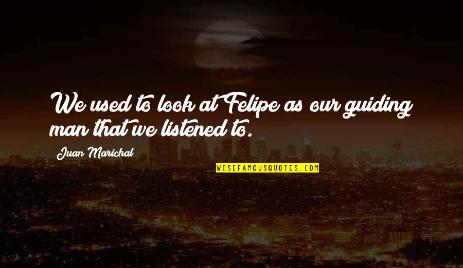 Sailor Moon Quote Quotes By Juan Marichal: We used to look at Felipe as our