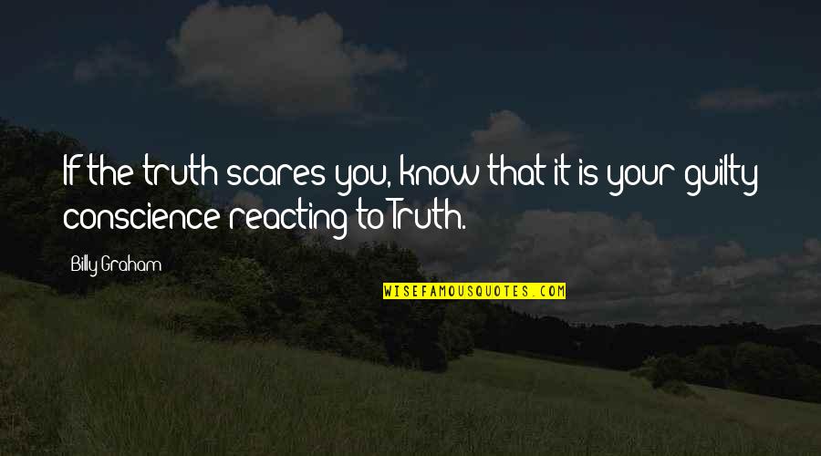 Sailor Navy Quotes By Billy Graham: If the truth scares you, know that it