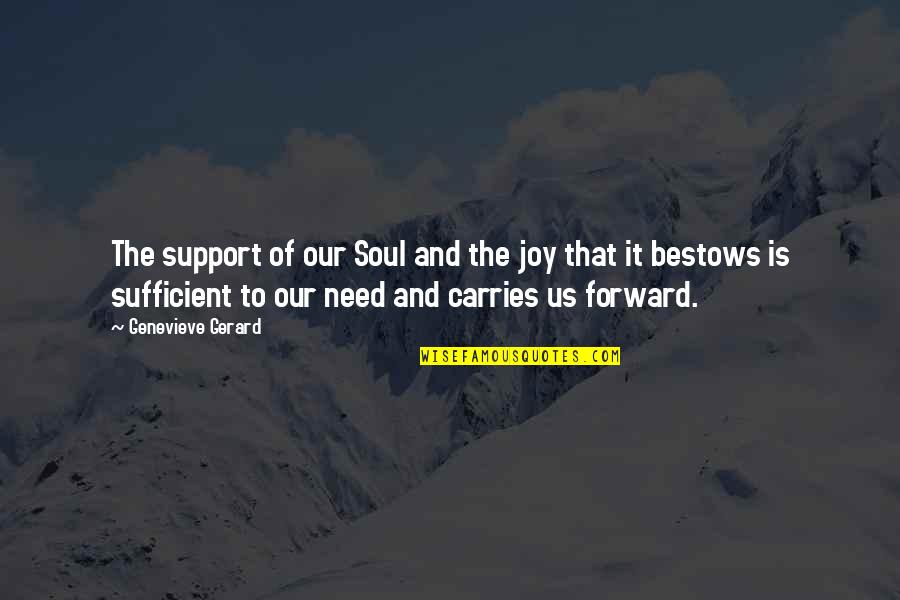 Sailor Weather Quotes By Genevieve Gerard: The support of our Soul and the joy