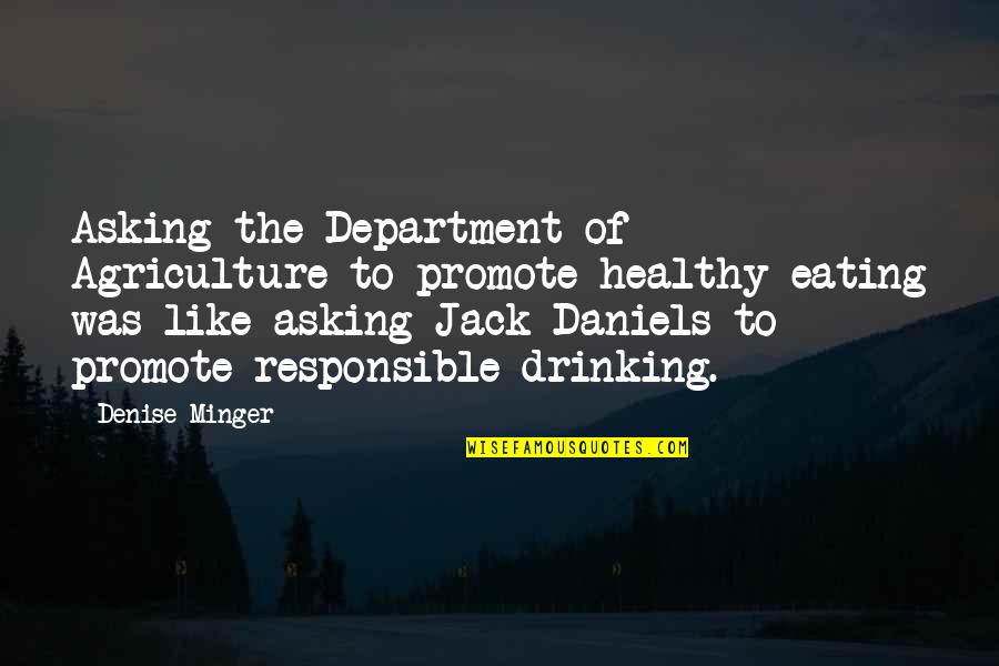 Sailorboy Quotes By Denise Minger: Asking the Department of Agriculture to promote healthy