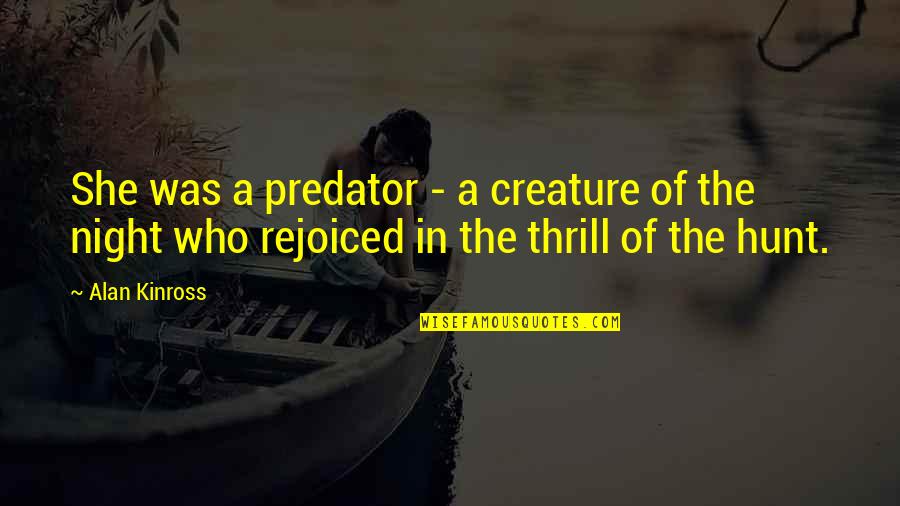 Saiman Nawagaththegama Quotes By Alan Kinross: She was a predator - a creature of
