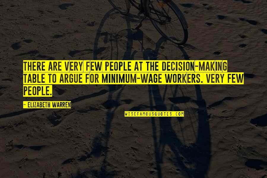 Sainabou Cham Quotes By Elizabeth Warren: There are very few people at the decision-making Sainabou Cham Quotes By Elizabeth Warren: There are very few people at the decision-making