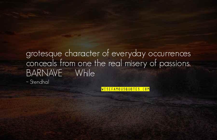 Sainabou Cham Quotes By Stendhal: grotesque character of everyday occurrences conceals from one